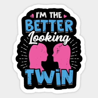 I'm The Better Looking Twin Sticker